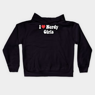 I Love Nerdy Girls Kids Hoodie